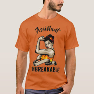 Unbreakable Assistant Funny Birthday Gift For Assi T-Shirt