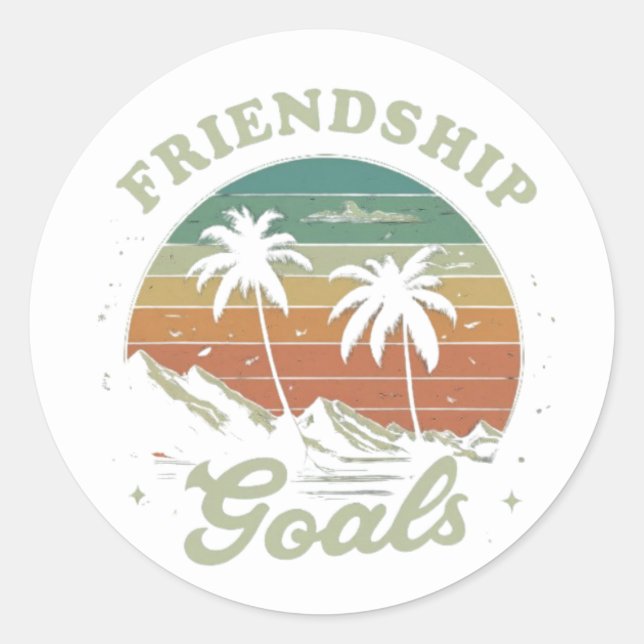 "Unbreakable Bonds: Friendship Goals" Classic Round Sticker (Front)