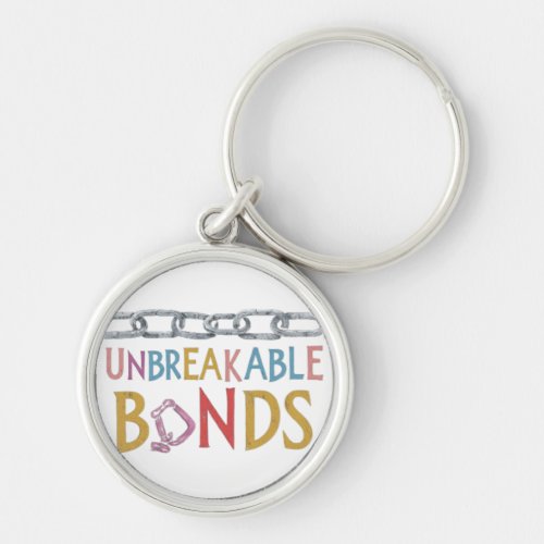 Unbreakable bonds keychain