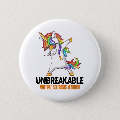 Unbreakable Multiple Sclerosis Warrior Button