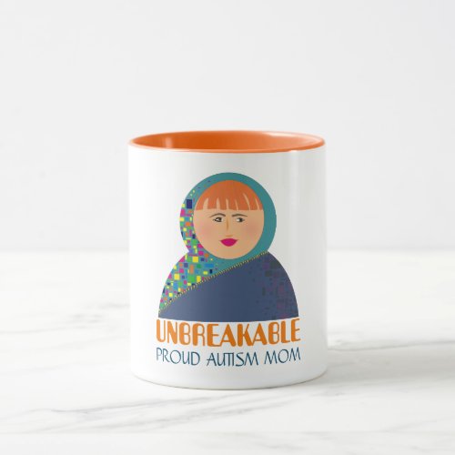 Unbreakable Proud Autism Mom Unique Coffee Mug