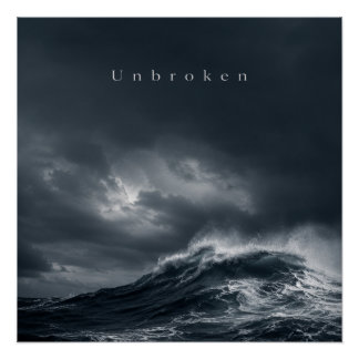 Unbroken - Dark Stormy Ocean Aesthetic Quote Poster