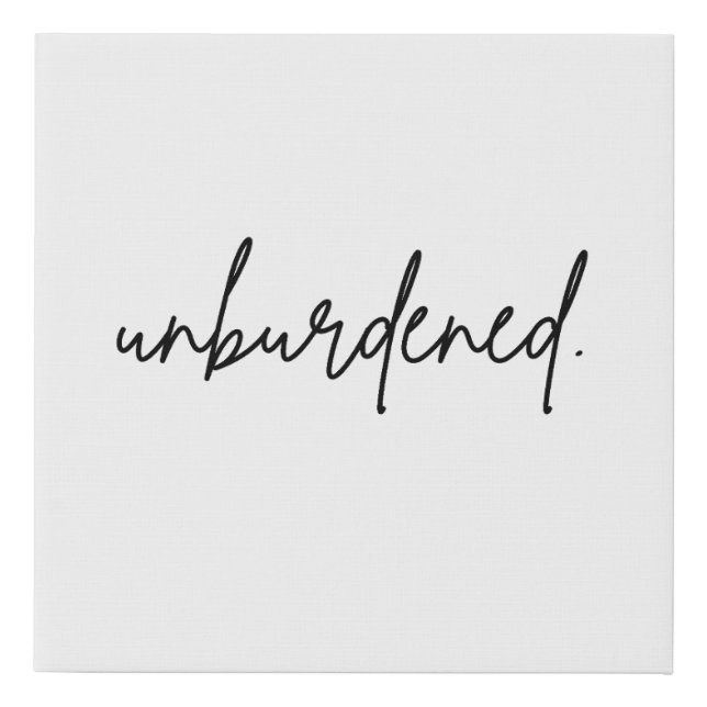 UNBURDENED BLACK SCRIPT FAUX CANVAS PRINT (Front)