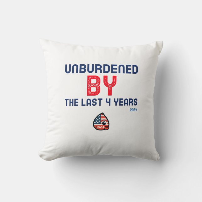 Unburdened by the last 4 years throw pillow (Front)
