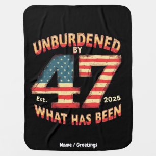 Unburdened by What Has Been Est 2025 Funny Trump Baby Blanket