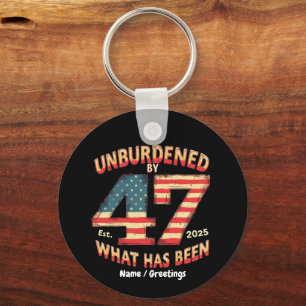 Unburdened by What Has Been Est 2025 Funny Trump Keychain