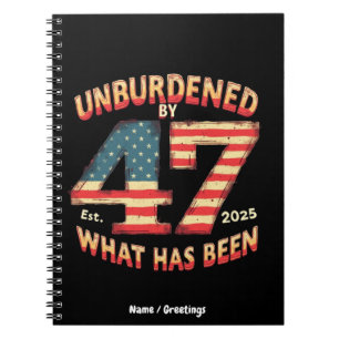 Unburdened by What Has Been Est 2025 Funny Trump Notebook