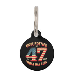 Unburdened by What Has Been Est 2025 Funny Trump Pet ID Tag