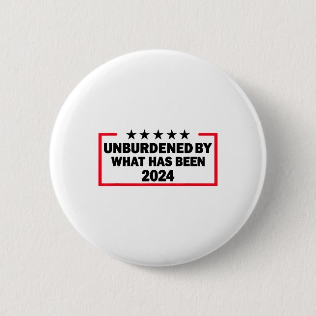 Unburdened By What Has Been Trump Victory 2024  Button (Front)