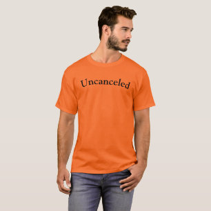"Uncanceled" on orange unisex cotton T-Shirt