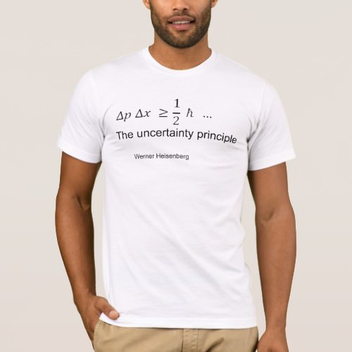 Uncertainty principle T_Shirt