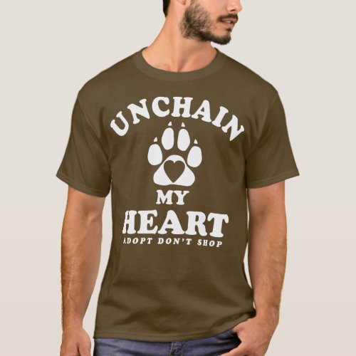 Unchain My Heart Dog Adoption Quote T_Shirt