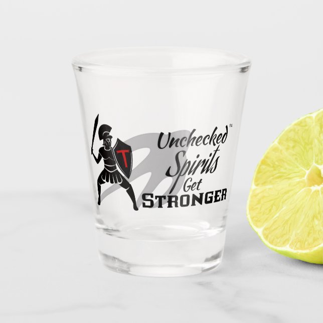 Unchecked Spirits Get Stronger - Shot glass (Front)