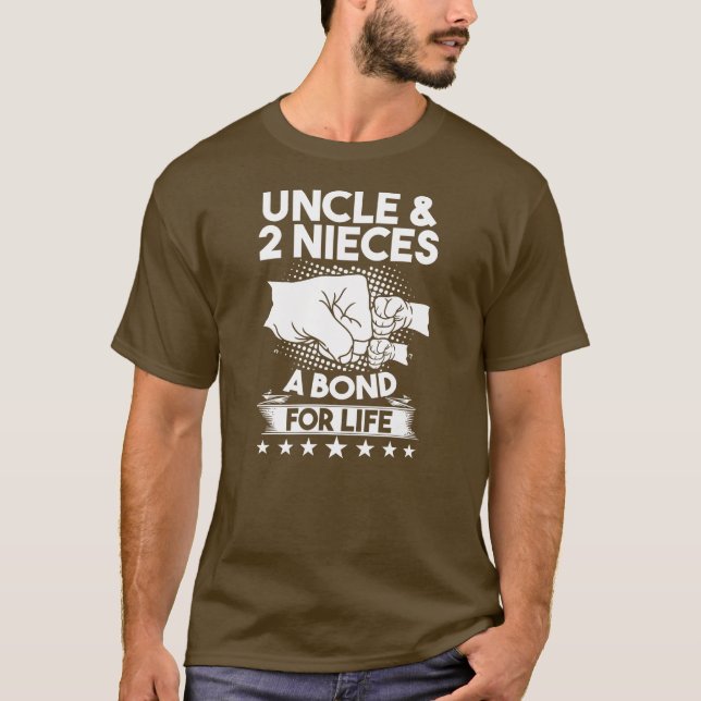 uncle 2 nieces a bond for life uncles niece T-Shirt (Front)