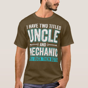 Uncle and Mechanic Funny Garage Fixing Cars Uncle T-Shirt