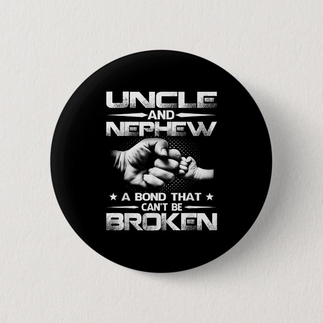 Uncle And Nephew A Bond That Can't Be Broken  Button (Front)
