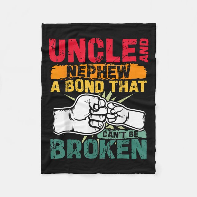 Uncle And Nephew A Bond That Can't Be Broken  Fleece Blanket (Front)