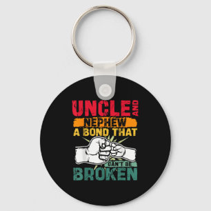 Uncle And Nephew A Bond That Can't Be Broken  Keychain