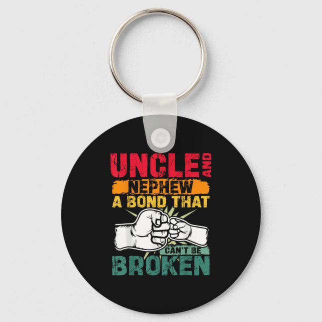 Uncle And Nephew A Bond That Can't Be Broken  Keychain (Front)