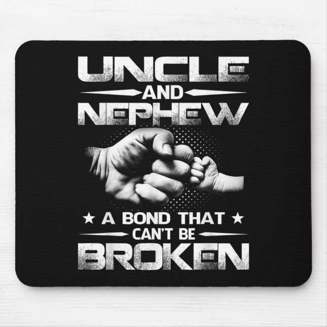 Uncle And Nephew A Bond That Can't Be Broken  Mouse Pad (Front)