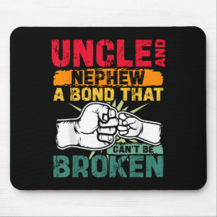 Uncle And Nephew A Bond That Can't Be Broken  Mouse Pad