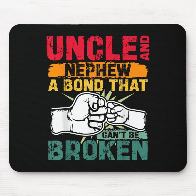 Uncle And Nephew A Bond That Can't Be Broken  Mouse Pad (Front)