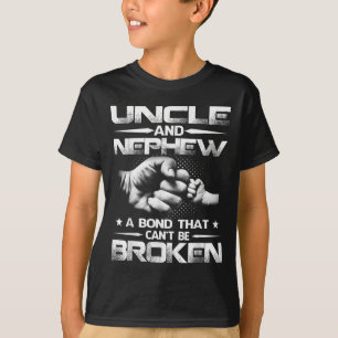 Uncle And Nephew A Bond That Can't Be Broken  T-Shirt