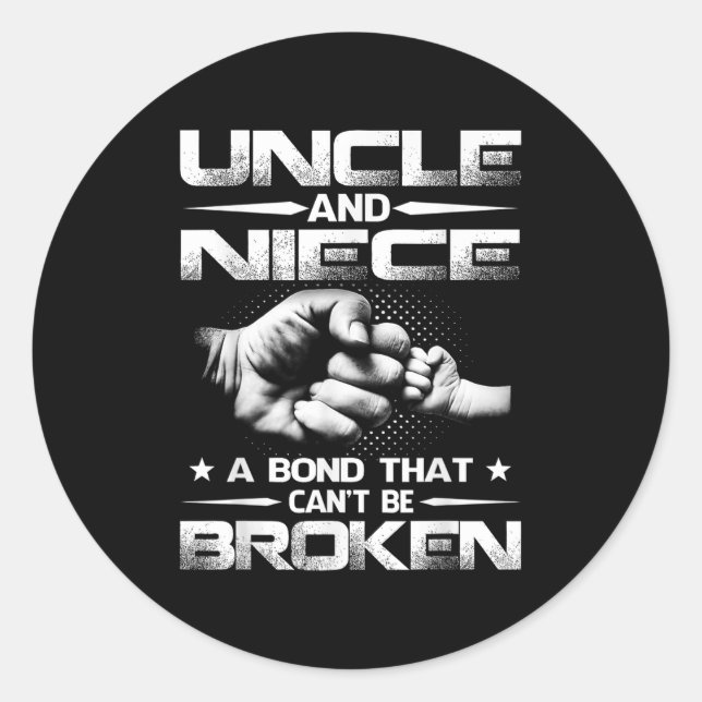 Uncle And Niece A Bond That Can't Be Broken  Classic Round Sticker (Front)