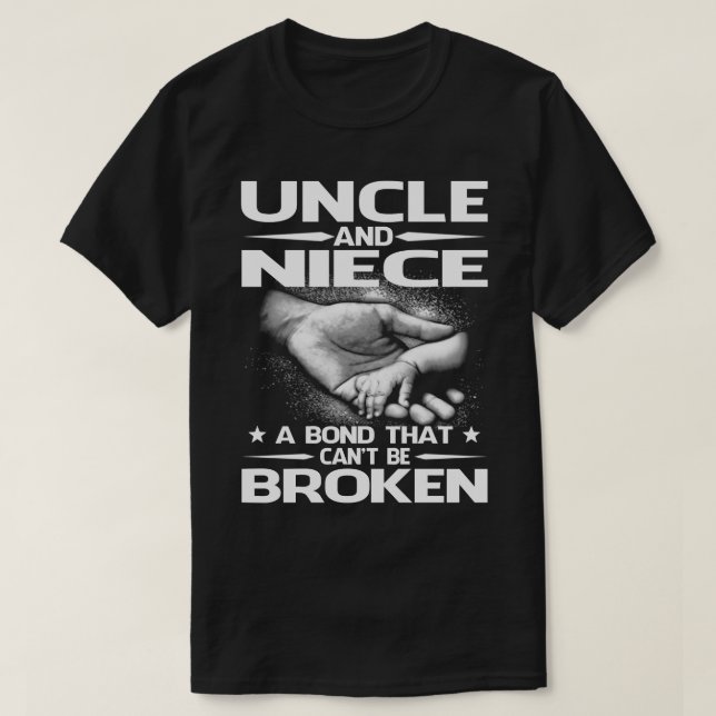 UNCLE and NIECE A Bond That Can't Be Broken T-Shir T-Shirt (Design Front)