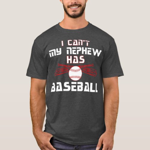 Uncle Aunt I Cant My Nephew Has Baseball Novelty  T_Shirt