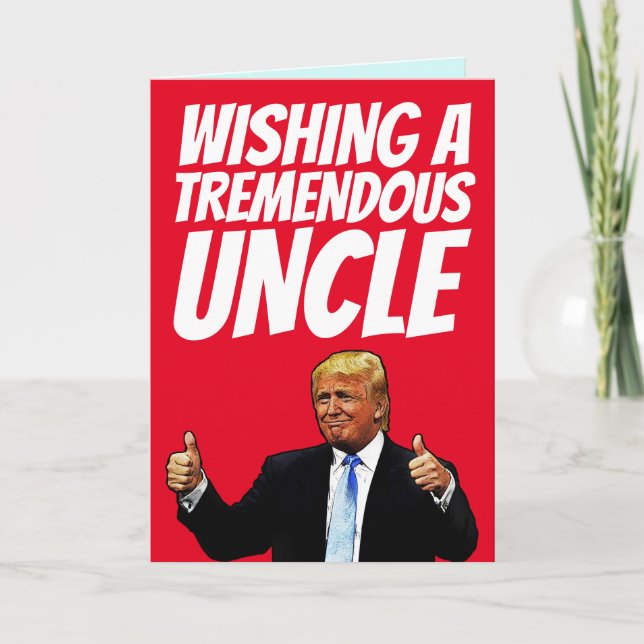 UNCLE BIRTHDAY CARD, DONALD TRUMP CARDS (Front)