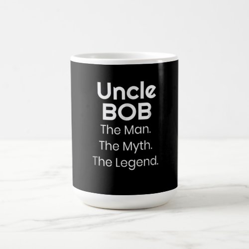 Uncle Bob The Man The Myth The Legend Coffee Mug