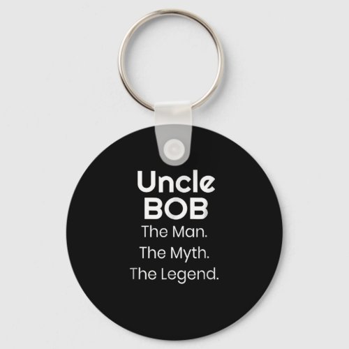 Uncle Bob The Man The Myth The Legend Keychain