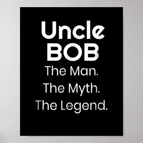 Uncle Bob The Man The Myth The Legend Poster