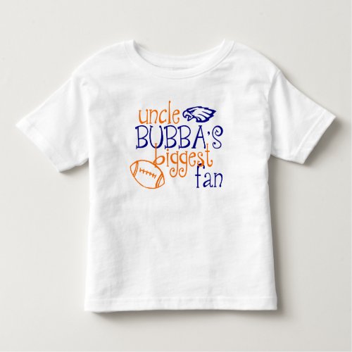 Uncle Bubbas Biggest Fan Toddler T_shirt