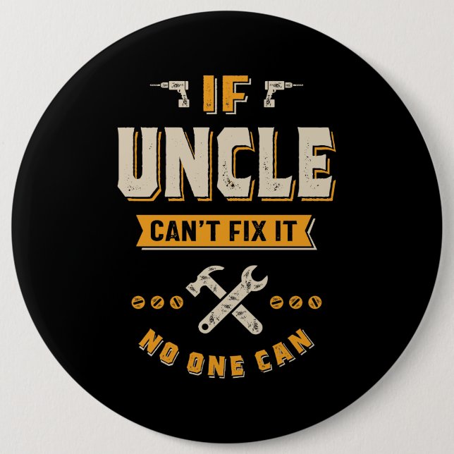 Uncle Can't Fix It Button (Front)