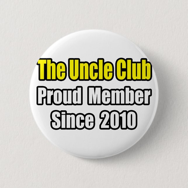 Uncle Club...Since 2010 Button (Front)