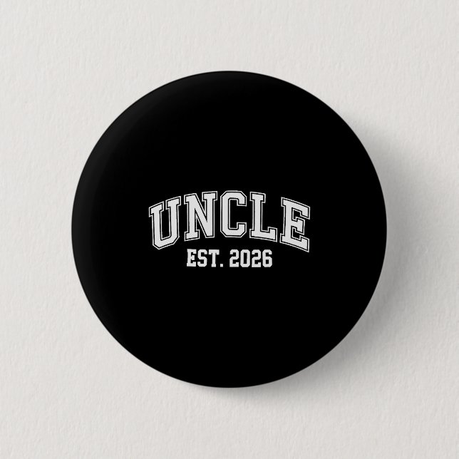 Uncle Est 2026 Soon To Be Uncle New Uncle 2026  Button (Front)