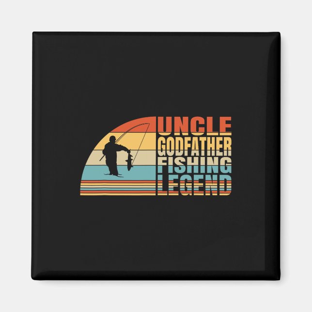 Uncle Godfather And Fishing Legend  Magnet (Front)