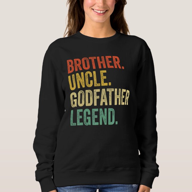 Uncle Godfather Legendfor A Favorite Uncle Sweatshirt (Front)
