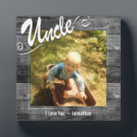 Uncle I love You Photo Plaque<br><div class="desc">Personalized one photo plaque. Uncle text can not be changed. Rustic wood textured background. Reads I love you - yourname. It can be changed to read any message you want.</div>