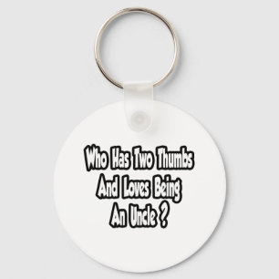 Uncle Joke...Two Thumbs...This Guy Keychain