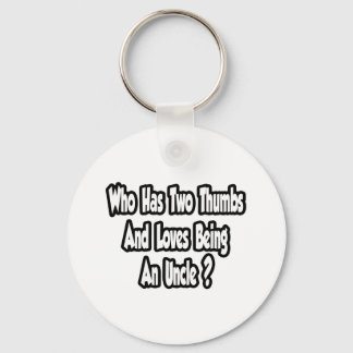 Uncle Joke...Two Thumbs...This Guy Keychain