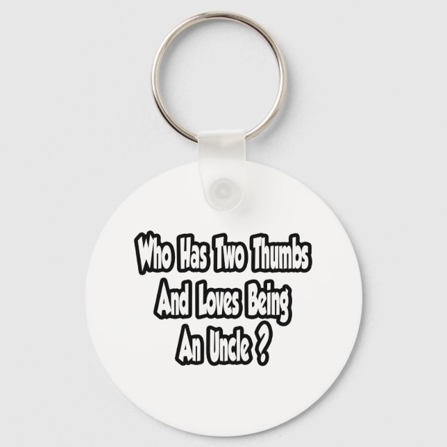 Uncle Joke...Two Thumbs...This Guy Keychain (Front)