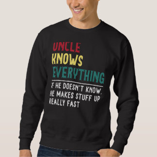 Uncle Know Everything Father's Day For Funny Uncle Sweatshirt