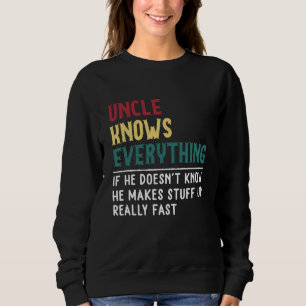 Uncle know Everything Father's day gift for Funny Sweatshirt