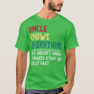 Uncle know Everything Fathers day gift for Funny U T-Shirt