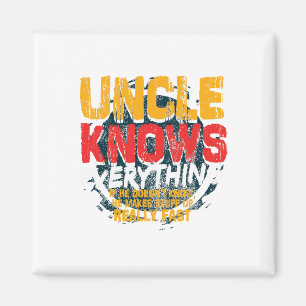 Uncle Knows Everything Funny Uncle Fathers Day Gif Magnet