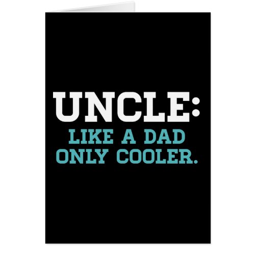 Uncle Like a Dad Only Cooler