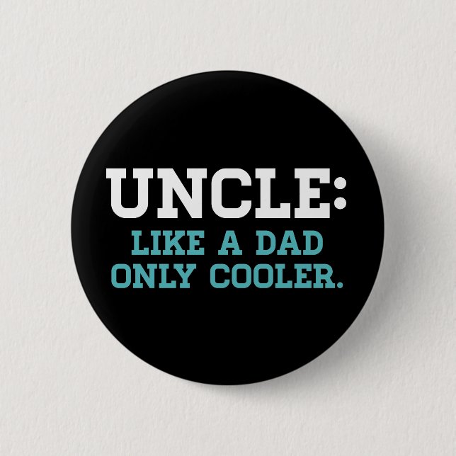 Uncle, Like a Dad, Only Cooler Button (Front)